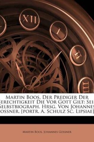 Cover of Martin Boos, Der Prediger Der Gerechtigkeit Die VOR Gott Gilt.