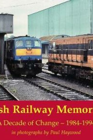 Cover of Irish Railway Memories: A Decade of Change - 1984-1994