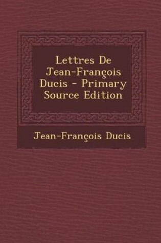 Cover of Lettres de Jean-Francois Ducis
