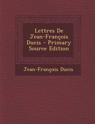 Book cover for Lettres de Jean-Francois Ducis