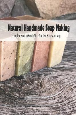 Book cover for Natural Handmade Soap Making