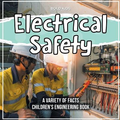 Book cover for Electrical Safety A Variety Of Facts Children's Engineering Book