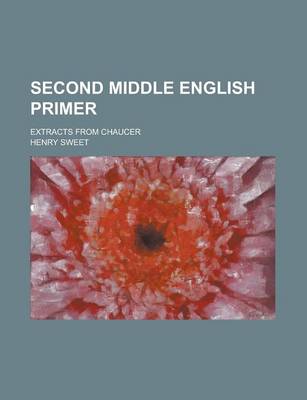 Book cover for Second Middle English Primer; Extracts from Chaucer