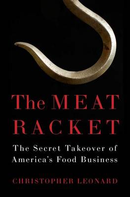 Book cover for The Meat Racket: The Secret Takeover of America