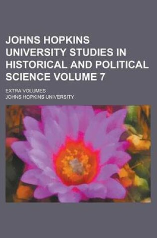 Cover of Johns Hopkins University Studies in Historical and Political Science; Extra Volumes Volume 7