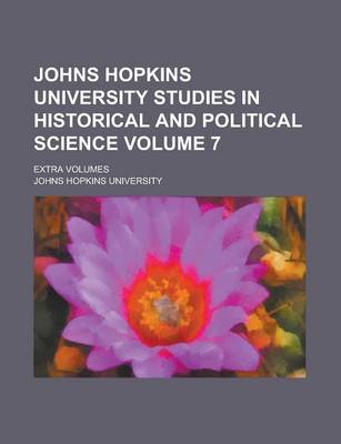 Book cover for Johns Hopkins University Studies in Historical and Political Science; Extra Volumes Volume 7