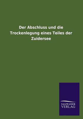 Book cover for Der Abschluss und die Trockenlegung eines Teiles der Zuidersee