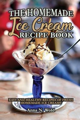 Book cover for The Homemade Ice Cream Recipe Book