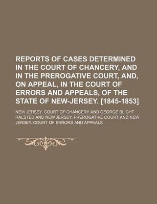 Book cover for Reports of Cases Determined in the Court of Chancery, and in the Prerogative Court, And, on Appeal, in the Court of Errors and Appeals, of the State of New-Jersey. [1845-1853] Volume 2