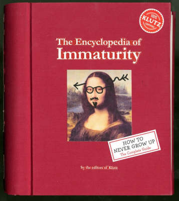 Book cover for The Encyclopedia of Immaturity (Klutz)
