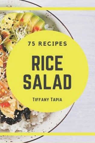 Cover of 75 Rice Salad Recipes