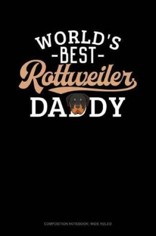 Cover of World's Best Rottweiler Daddy