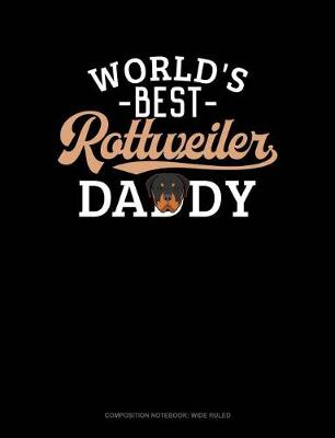 Cover of World's Best Rottweiler Daddy