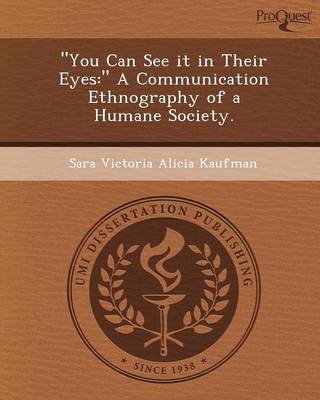 Book cover for You Can See It in Their Eyes: A Communication Ethnography of a Humane Society