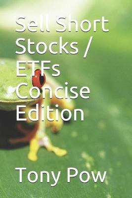 Book cover for Sell Short Stocks / ETFs Concise Edition