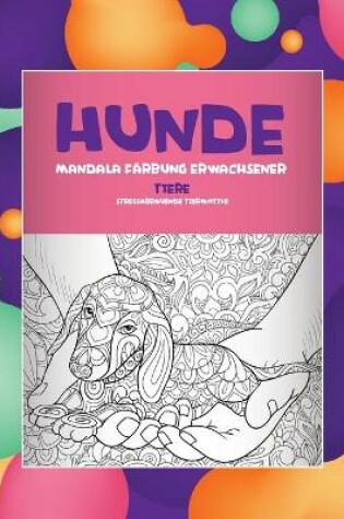 Cover of Mandala Farbung Erwachsener - Stressabbauende Tiermotive - Tiere - Hunde