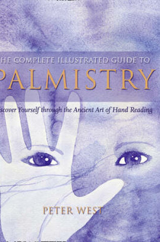 Cover of The Complete Illustrated Guide To - Palmistry