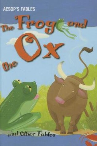 Cover of The Frog and the Ox and Other Fables