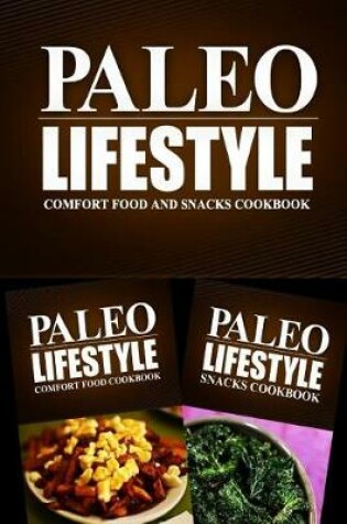 Cover of Paleo Lifestyle - Comfort Food and Snacks Cookbook