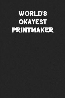 Book cover for World's Okayest Printmaker