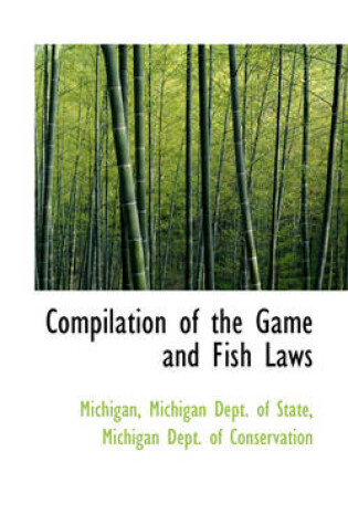 Cover of Compilation of the Game and Fish Laws