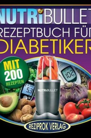 Cover of Nutribullet Rezeptbuch fur Diabetiker