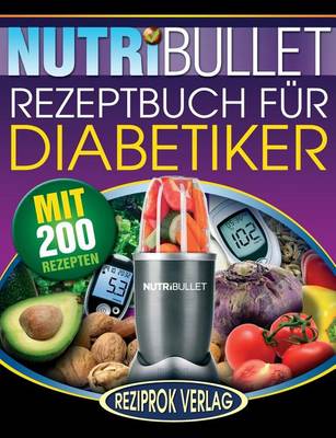 Book cover for Nutribullet Rezeptbuch fur Diabetiker