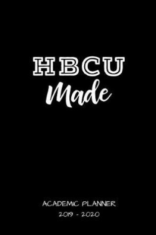 Cover of Hbcu Made 2019 - 2020 Academic Planner