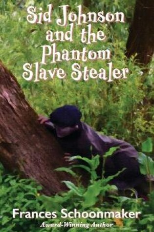 Cover of Sid Johnson and the Phantom Slave Stealer