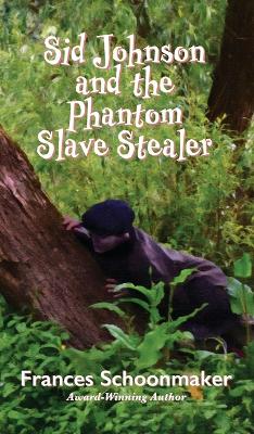 Book cover for Sid Johnson and the Phantom Slave Stealer