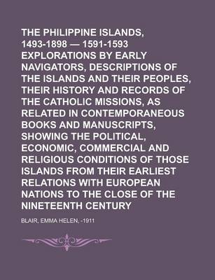 Book cover for The Philippine Islands, 1493-1898 - 1591-1593 Explorations by Early Navigators, Descriptions of the Islands and Their Peoples, Their History and Recor