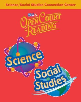 Book cover for Open Court Reading, Science and Social Studies Connection Center, Grade K