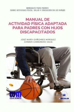 Cover of Manual de Actividad Fisica adaptada para padres con hijos discapacitados