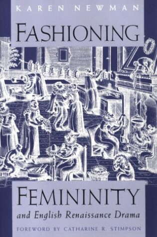 Cover of Fashioning Femininity and English Renaissance Drama