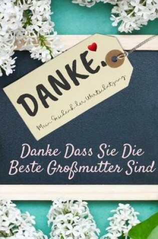 Cover of Danke Dass Sie Die Beste Großmutter Sind