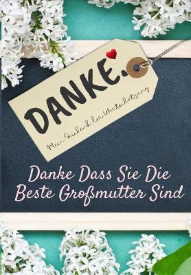 Book cover for Danke Dass Sie Die Beste Großmutter Sind