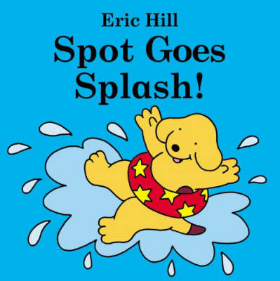 Book cover for Spot Bath Book: Spot Goes Splash!