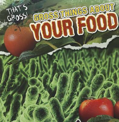 Book cover for Gross Things about Your Food
