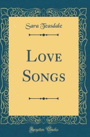 Cover of Love Songs (Classic Reprint)