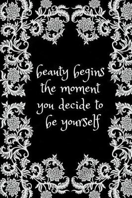 Cover of Beauty Begins the Moment You Decide to Be Yourself