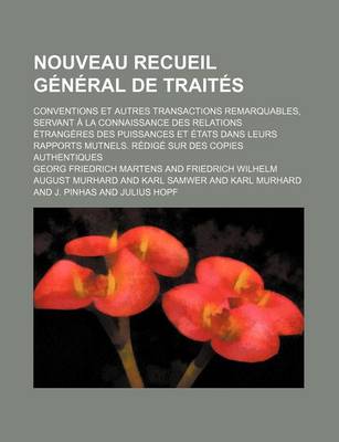 Book cover for Nouveau Recueil General de Traites (8); Conventions Et Autres Transactions Remarquables, Servant a la Connaissance Des Relations Etrangeres Des Puissa