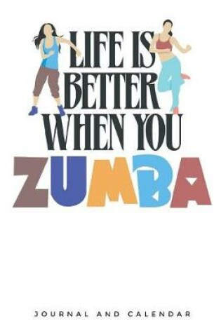 Cover of Life Is Better When You Zumba