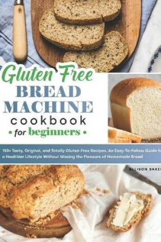 Cover of Gluten-Free Bread Machine Cookbook