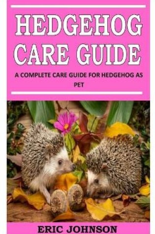 Cover of Hedgehog Care Guide