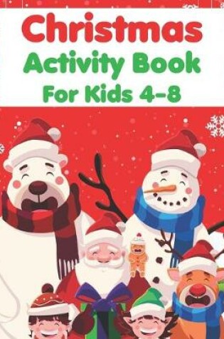 Cover of Christmas Activity Book For Kids 4-8