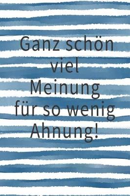 Book cover for Ganz Schoen Viel Meinung Fur So Wenig Ahung!
