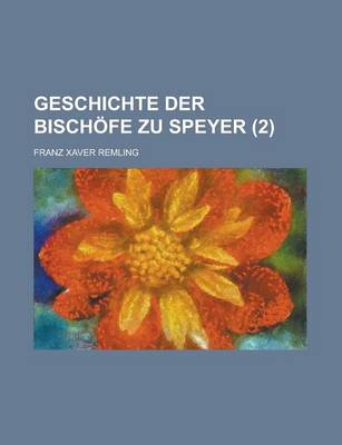 Book cover for Geschichte Der Bischofe Zu Speyer (2)