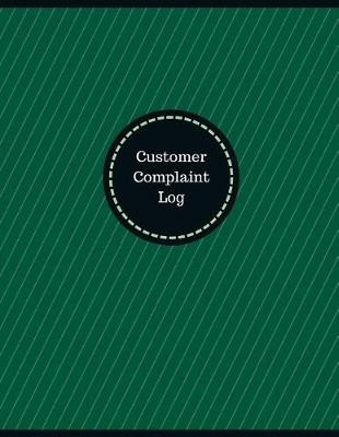 Book cover for Customer Complaint Log (Logbook, Journal - 126 pages, 8.5 x 11 inches)