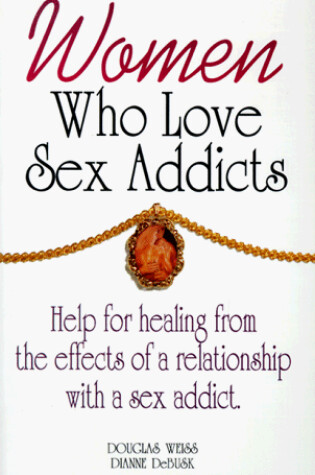 Cover of Women Who Love Sex Addicts