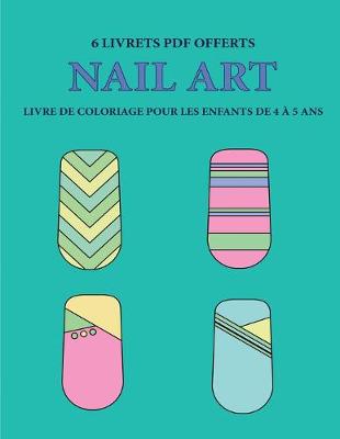 Book cover for Livre de coloriage pour les enfants de 4 a 5 ans (Nail Art)